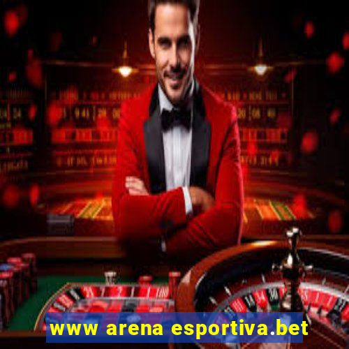 www arena esportiva.bet